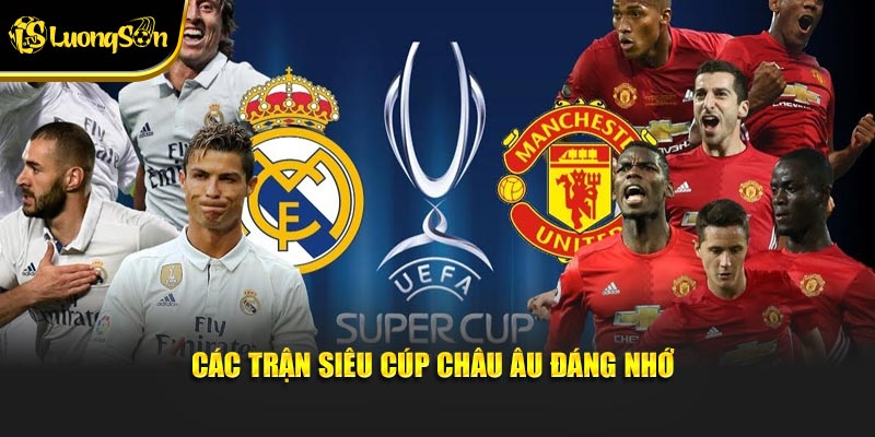 Các trận Siêu Cúp châu Âu đáng nhớ