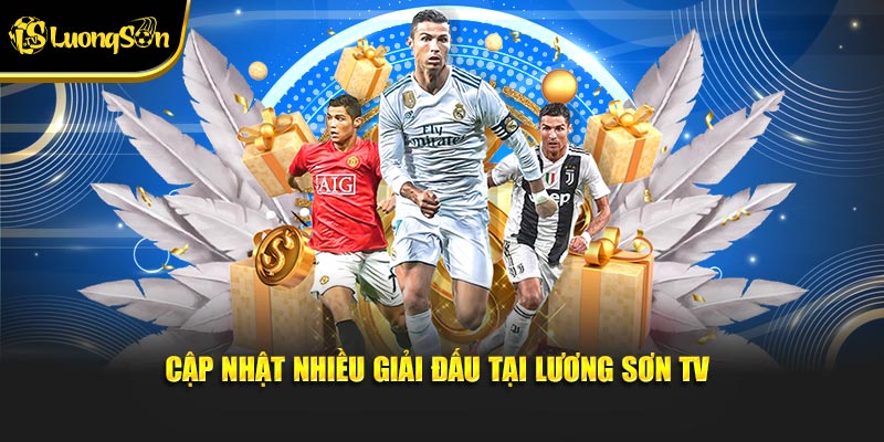 Cập nhật nhiều giải đấu tại Lương Sơn TV