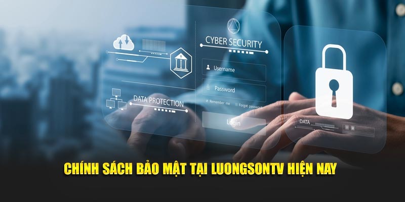 Chính sách bảo mật tại LuongSonTV hiện nay