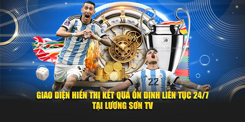 Giao diện hiển thị kết quả ổn định liên tục 24/7 tại Lương Sơn TV