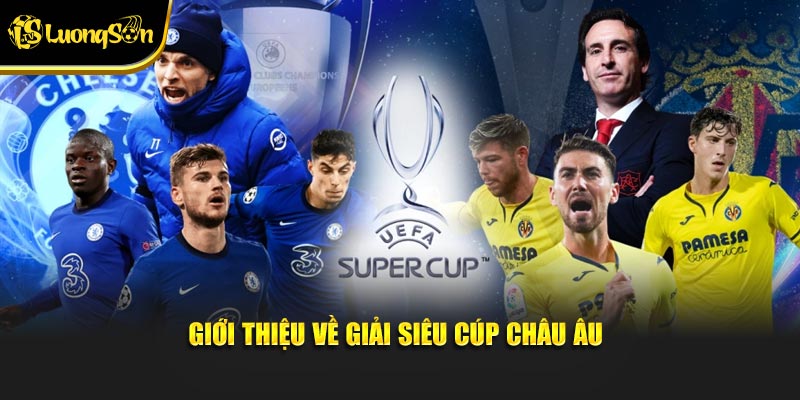 Giới thiệu về giải Siêu Cúp châu Âu