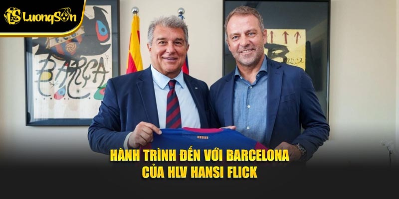 Hành trình đến với Barcelona của HLV Hansi Flick