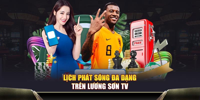 Lịch phát sóng đa dạng trên Lương Sơn TV