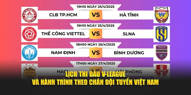 Lịch thi đấu V-League và hành trình theo chân đội tuyển Việt Nam