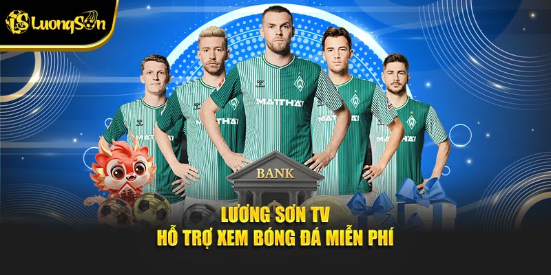 Lương Sơn TV hỗ trợ xem bóng đá miễn phí