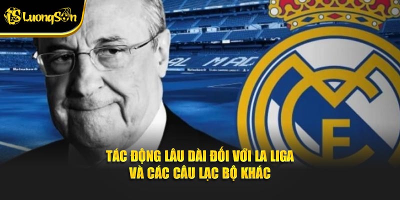 Tác động lâu dài đối với La Liga và các câu lạc bộ khác