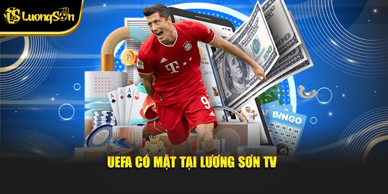 UEFA có mặt tại Lương Sơn TV